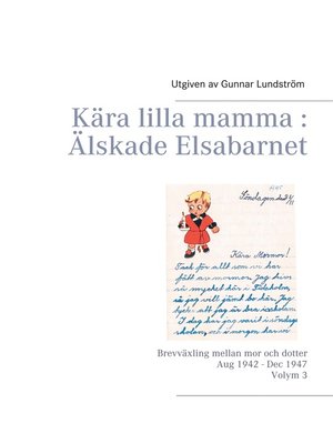 cover image of Kära lilla mamma --Älskade Elsabarnet Volume 3